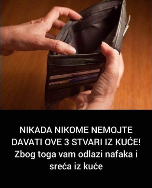 NIKADA NIKOME NEMOJTE DAVATI OVE 3 STVARI IZ KUĆE! Zbog toga vam odlazi nafaka i sreća iz kuće