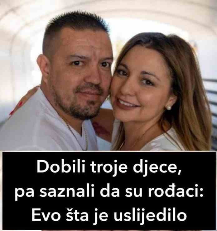 ŠOKANTNO OTKRIĆE NAKON 17 GODINA: Par sa troje djece saznao da su ROĐACI – ‘Sva naša djeca imaju po 10 prstiju!