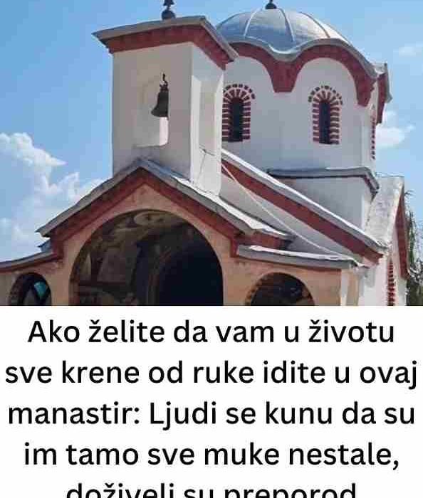 Ako želite da vam u životu sve krene od ruke idite u ovaj manastir: Ljudi se kunu da su im tamo sve muke nestale, doživeli su preporod