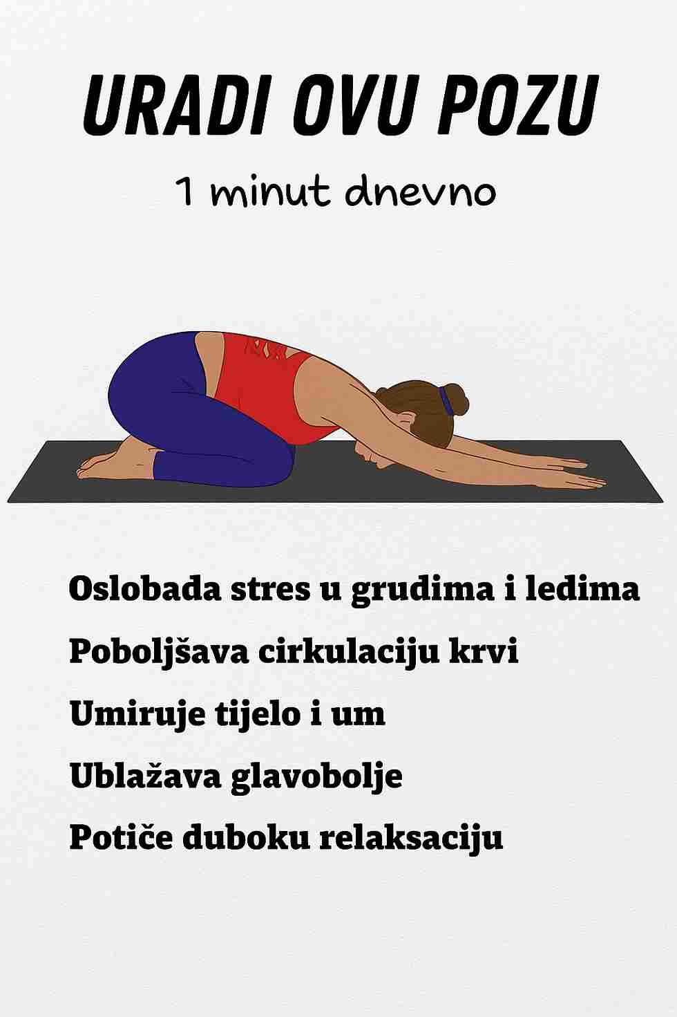 Jednostavan pokret za ravnotežu tijela i uma U današnjem užurbanom ritmu života, tijelo i um često pate zbog stresa, nepravilnog sjedenja i nedostatka kretanja. Ipak, postoji jednostavna poza koju možete prakticirati svakodnevno, a donosi mnogobrojne koristi za vaše zdravlje i unutrašnju ravnotežu. Ova vježba ne zahtijeva posebnu opremu niti puno vremena – dovoljno je nekoliko minuta dnevno da osjetite razliku. ✅ Evo koje prednosti donosi: 1️⃣ Ublažava napetost u grudima i leđima – oslobađa nagomilani pritisak u gornjem dijelu tijela i donosi osjećaj lakoće. 2️⃣ Podržava bolju cirkulaciju krvi – poboljšava protok krvi i daje tijelu više energije tokom dana. 3️⃣ Umiruje tijelo i um – povezuje disanje i pokret, smanjuje nervozu i donosi osjećaj smirenosti. 4️⃣ Ublažava glavobolje – opušta vratne i ramene mišiće, što može pomoći kod tenzionih glavobolja. 5️⃣ Podstiče duboku relaksaciju – pomaže da se tijelo potpuno opusti i pripremi za odmor ili meditaciju. ✨ Uvođenjem ove jednostavne poze u svoju rutinu, doprinosite dugoročnom zdravlju i osjećaju unutrašnje harmonije. Samo nekoliko minuta dnevno može napraviti veliku razliku u načinu kako se osjećate – i fizički i mentalno.
