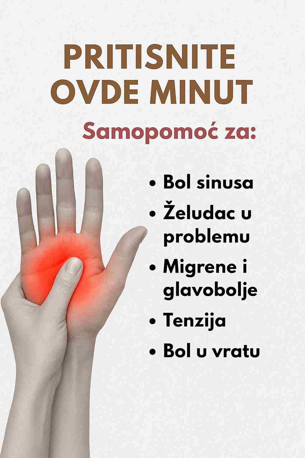 U drevnim tradicijama širom svijeta, pritisak na određene tačke na rukama koristio se kao jednostavan način za ublažavanje bolova i nelagodnosti. Ova praksa poznata je i u modernim vremenima, jer mnogi ljudi otkrivaju da može donijeti olakšanje bez lijekova i posebne opreme. Ruke imaju veliki broj nervnih završetaka koji su povezani s različitim dijelovima tijela. Kada se na njih primijeni blagi pritisak, stimuliraju se energetski putevi, što može pomoći u smanjenju napetosti, bolova i stresa. Ova prirodna tehnika jednostavna je za izvođenje i može se primijeniti bilo gdje i bilo kada. ✅ Evo nekoliko koristi koje donosi pritisak na ruke: 1️⃣ Pomaže kod sinusnih tegoba – ublažava začepljenost i pritisak u sinusima. 2️⃣ Podržava olakšanje kod blage želučane nelagode – doprinosi smirenju probave. 3️⃣ Smanjuje migrene i glavobolje – pomaže opuštanju i ublažavanju bolnih napada. 4️⃣ Snižava mišićnu i nervnu napetost – olakšava osjećaj ukočenosti i stresa. 5️⃣ Ublažava bol u vratu – pomaže kod napetosti i ukočenosti u gornjem dijelu tijela. ✨ Iako ova metoda ne zamjenjuje stručnu medicinsku njegu, može biti odlična prirodna podrška za svakodnevno ublažavanje manjih tegoba. Redovna praksa može doprinijeti boljoj ravnoteži tijela i uma, kao i osjećaju opšteg blagostanja.